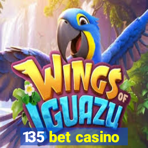 135 bet casino